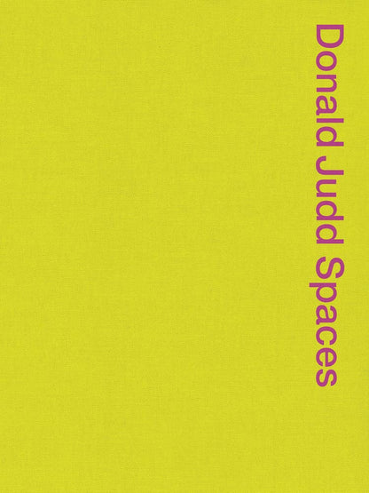 Donald Judd - Spaces (Second Expanded Edition)