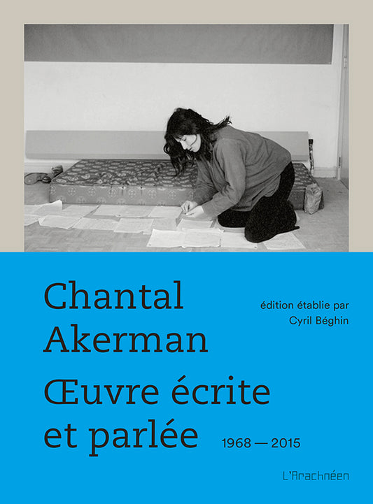 Chantal Akerman - Œuvre écrite et parlée