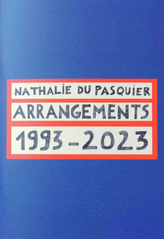 Nathalie Du Pasquier - Arrangements 1993-2023