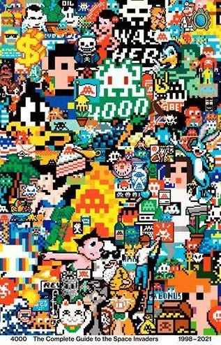 4000 : The Complete Guide to the Space Invaders – 1998-2021