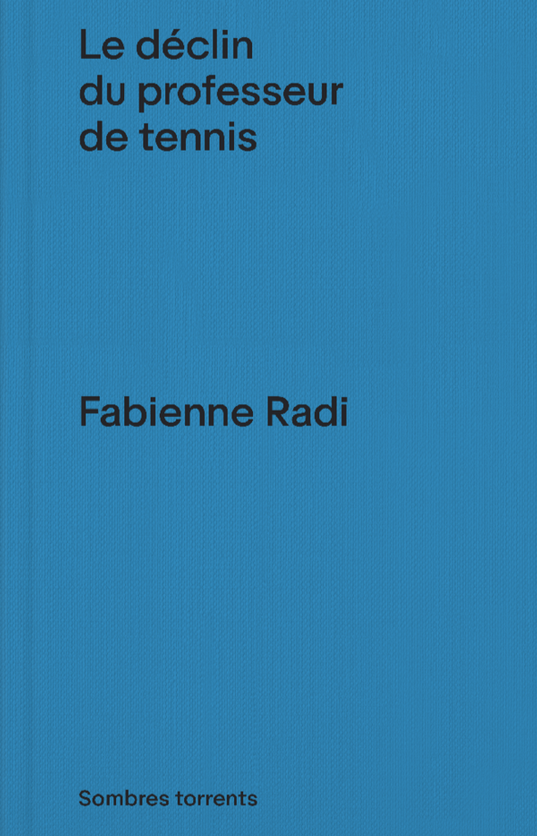 Fabienne Radi - Le déclin du professeur de tennis
