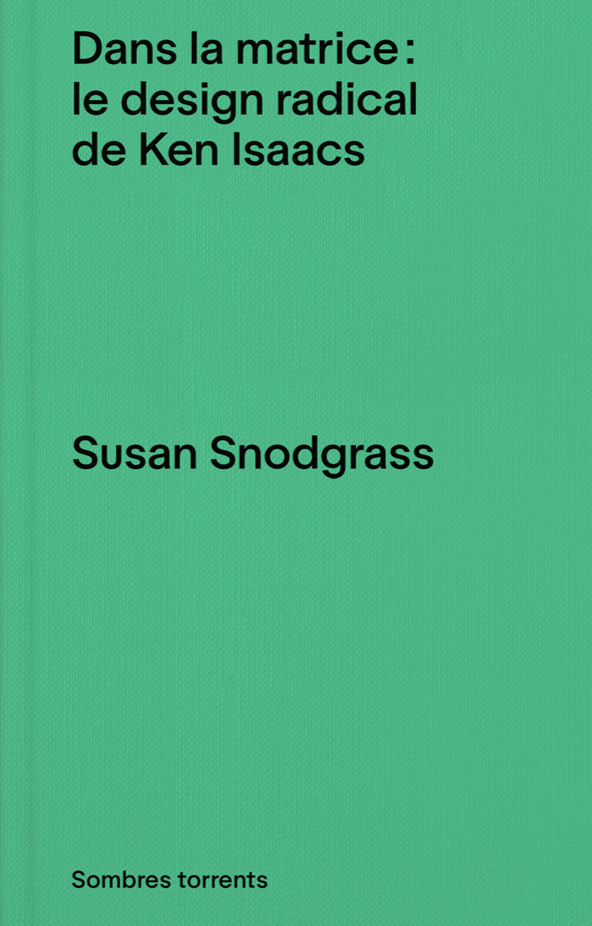Susan Snodgrass - Dans la matrice : le design radical de Ken Isaacs