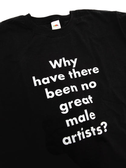 "Why have there been no great male artists?" t-shirt