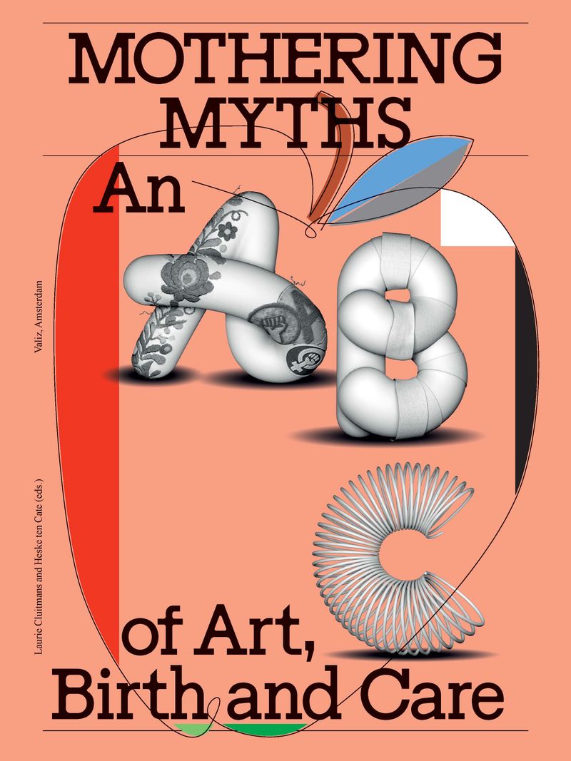 Mothering Myths - An ABC of Art, Birth and Care