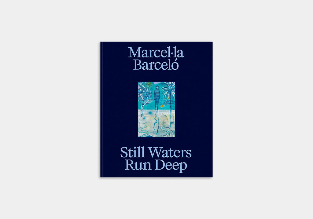Marcel‧la Barceló - Still Waters Run Deep