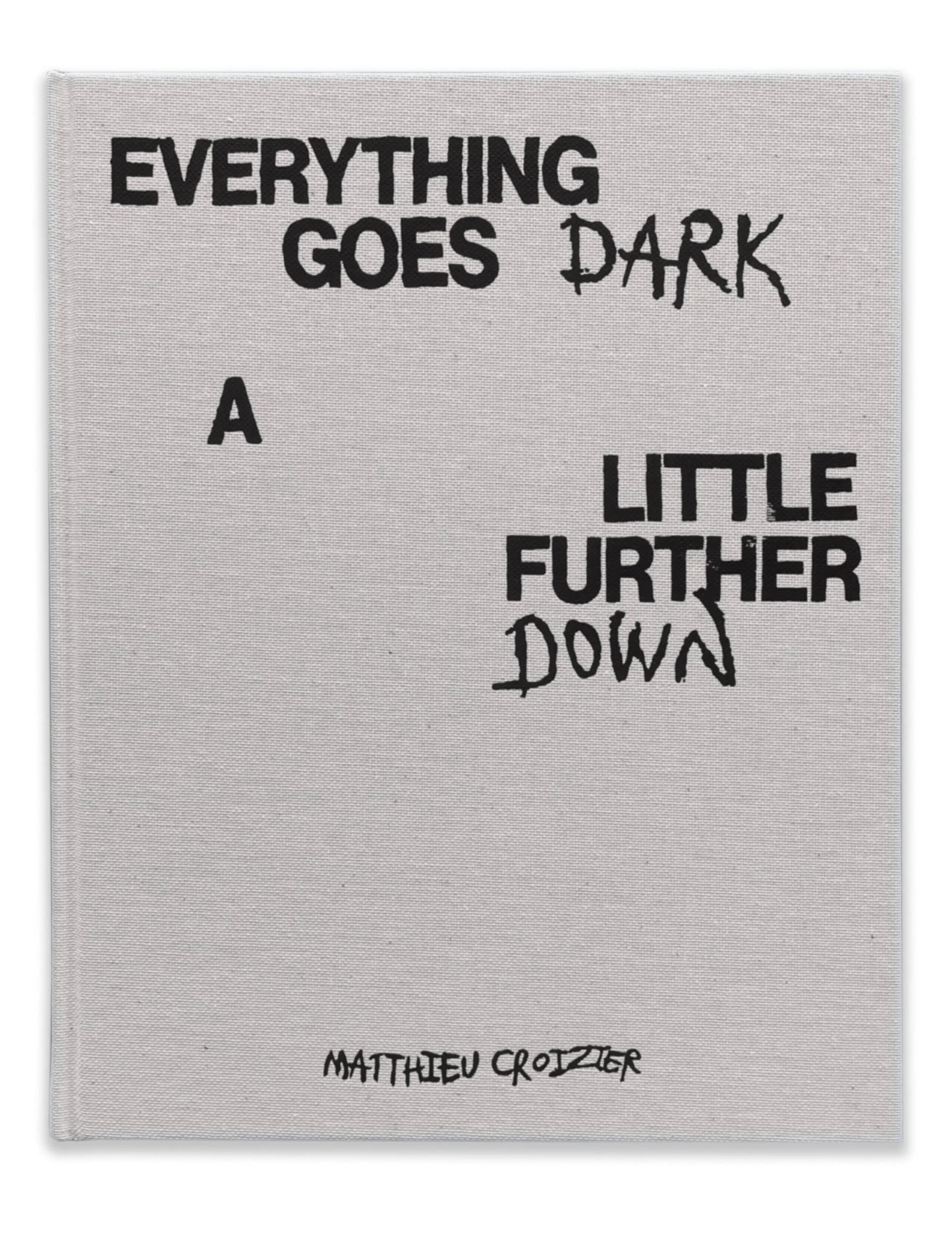 Matthieu Croizier - Everything Goes Dark A Little Further Down