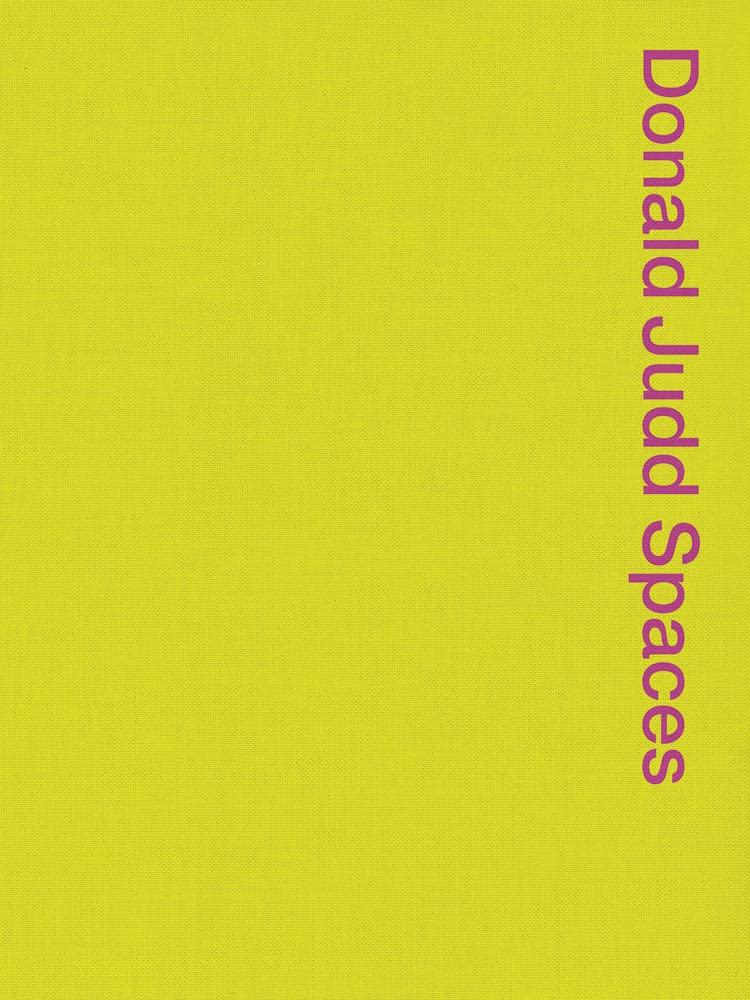 Donald Judd - Spaces (Second Expanded Edition)