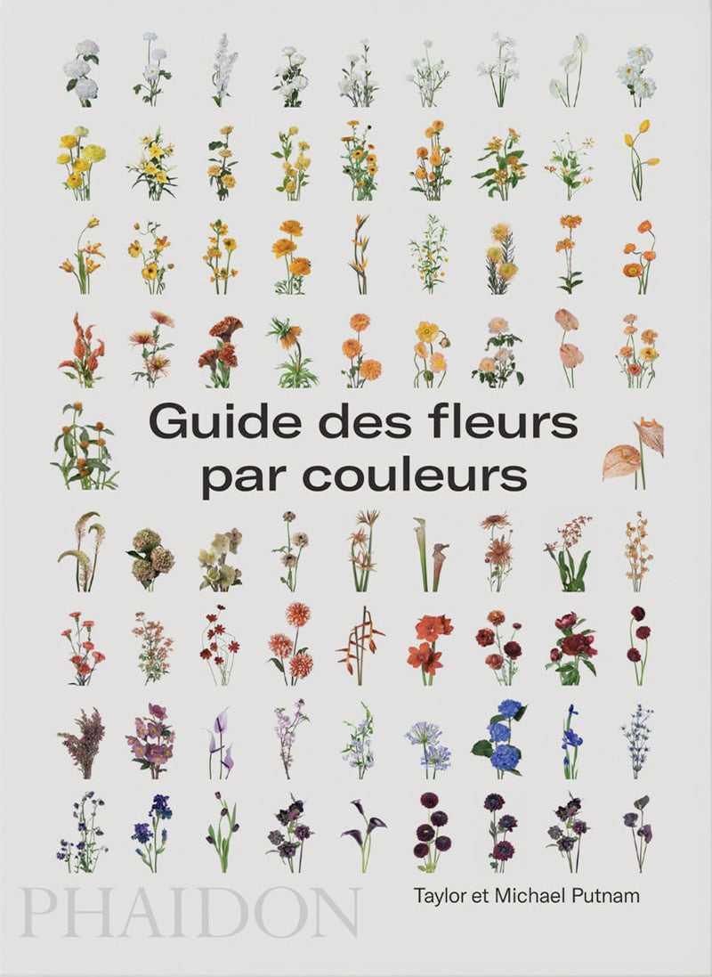 Taylor et Michael Putnam - Guide des fleurs par couleurs