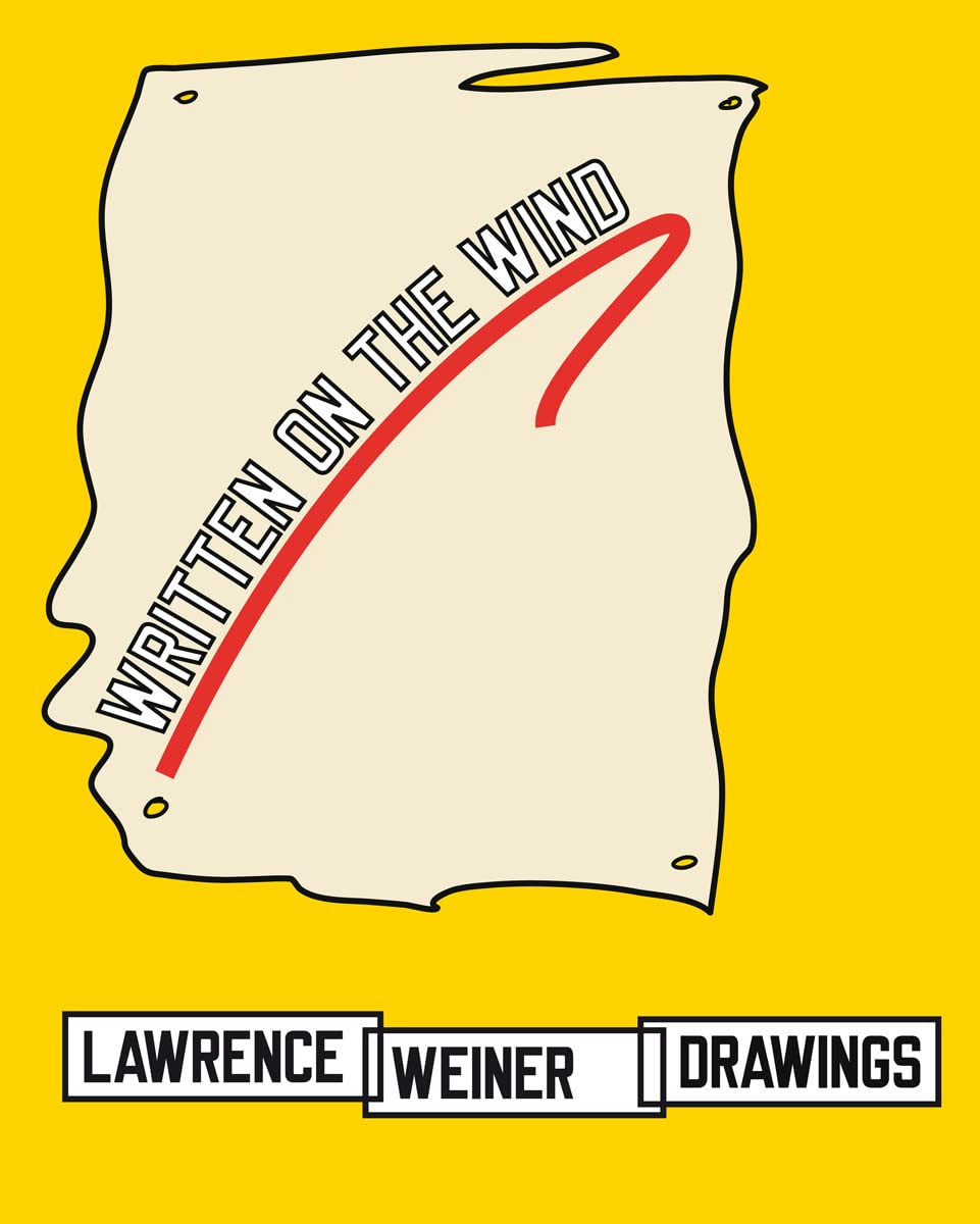 Lawrence Weiner - Drawings, Written on the Wind