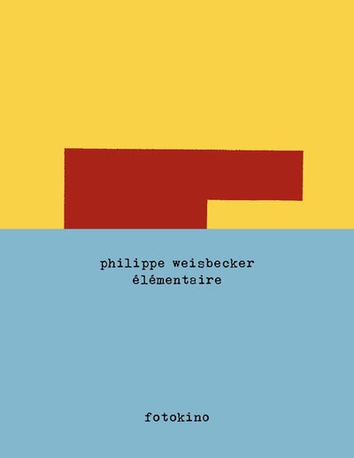 Philippe Weisbecker - Upside Down/ Élémentaire