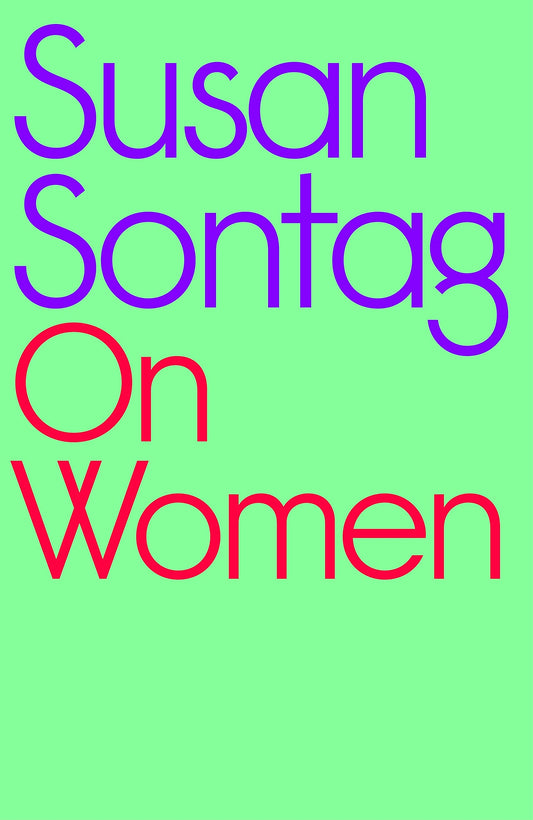 Susan Sontag - On Women