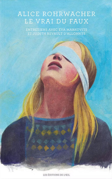 Alice Rohrwacher - Le vrai du faux