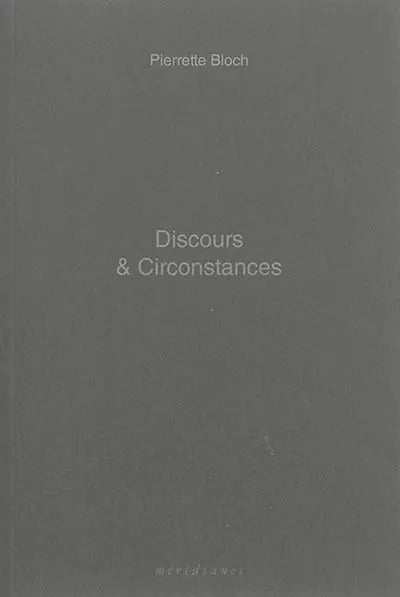 Pierrette Bloch - Discours & Circonstances