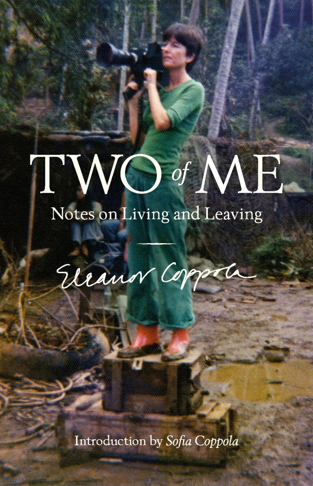 Eleanor Coppola - Two of Me: Notes of Living and Leaving