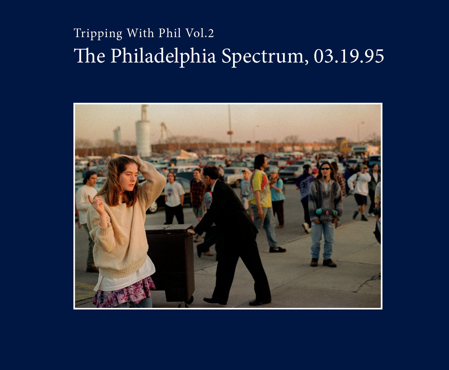Philip Andelman - Tripping With Phil Vol.2: The Philadelphia Spectrum 03.19.95