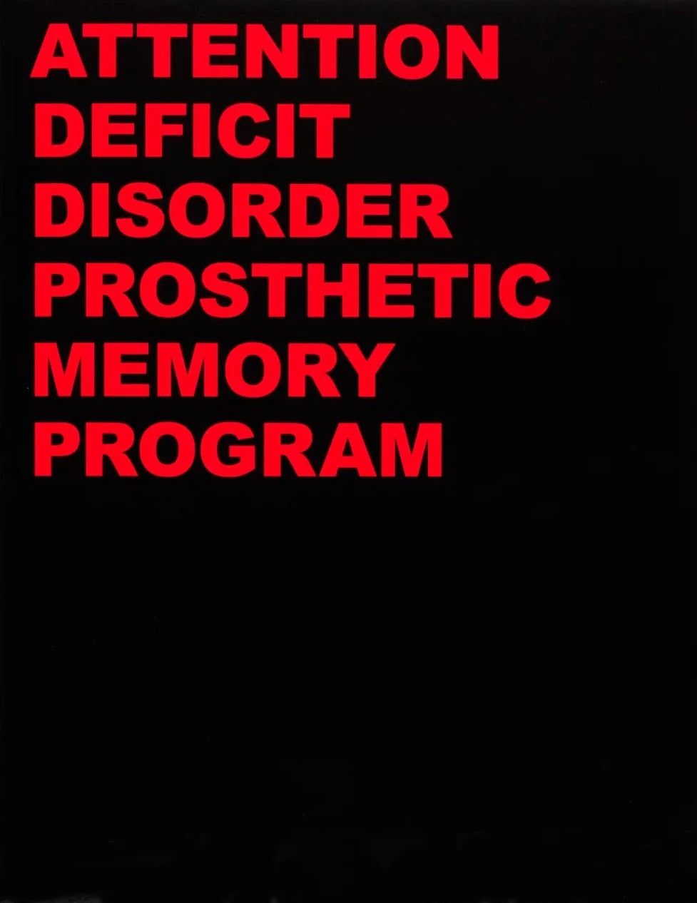 ADDPMP (Attention Deficit Disorder Prosthetic Memory Program) 001-999