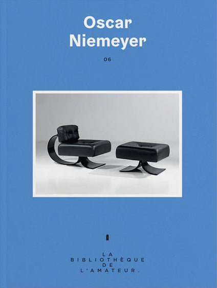 La Bibliothèque de l'Amateur 06 : Oscar Niemeyer