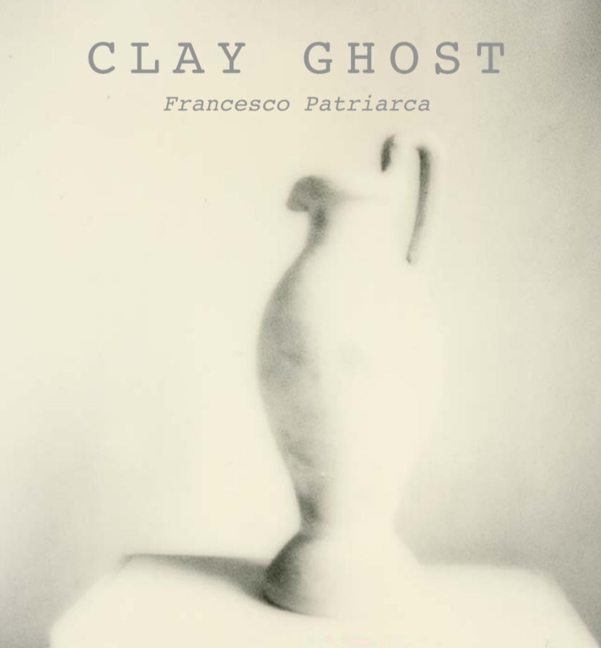 Francesco Patriarca - Clay Ghost