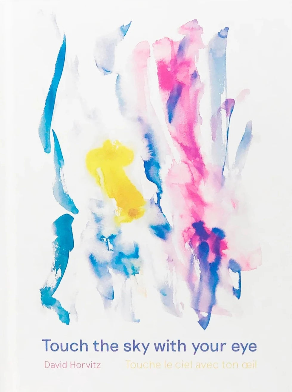 David Horvitz - Touch the sky with your eye