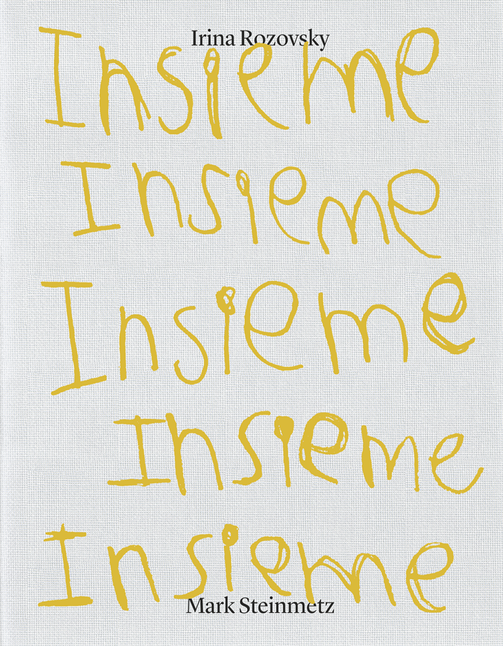 Irina Rozovsky & Mark Steinmetz - Insieme