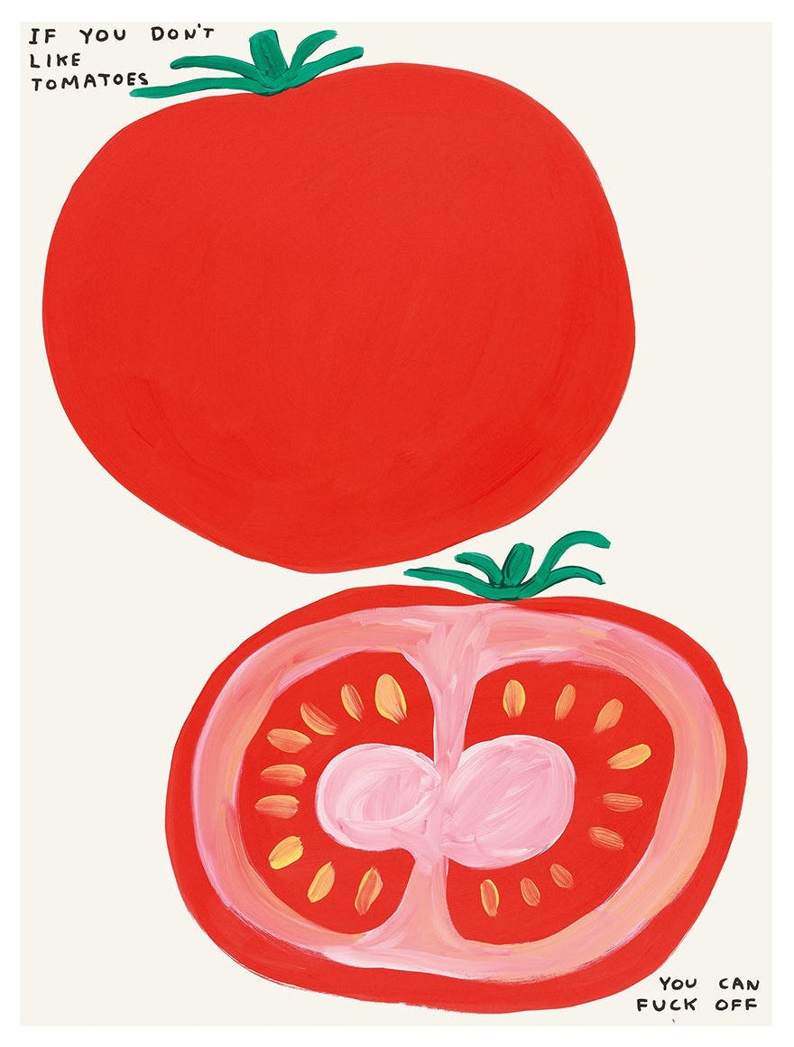 David Shrigley - If You Don't Like Tomatoes (Poster)