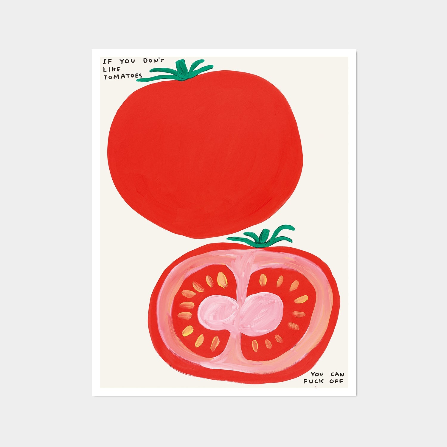 David Shrigley - If You Don't Like Tomatoes (Poster)
