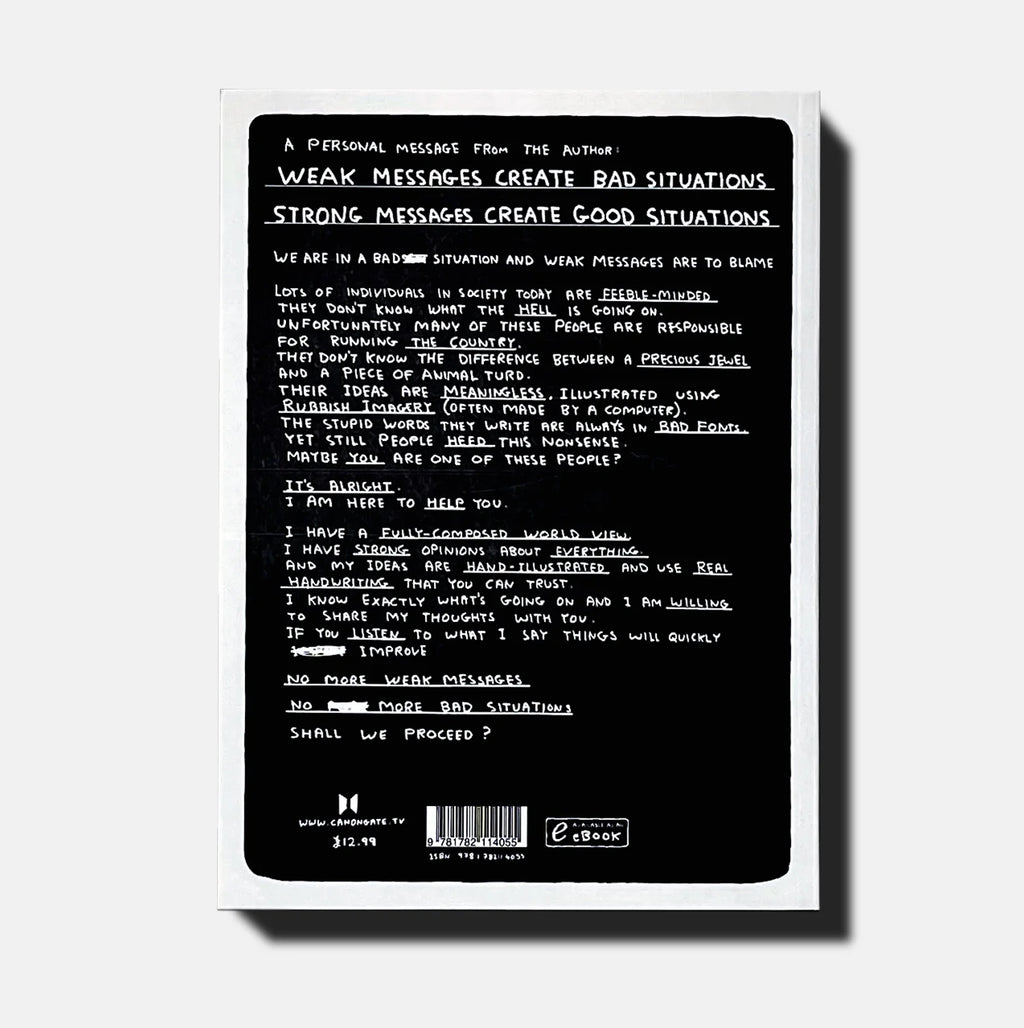 David Shrigley - Weak messages create bad situations: a manifesto