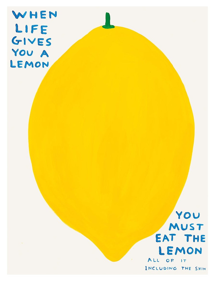 David Shrigley - When Life Gives You A Lemon (Poster)