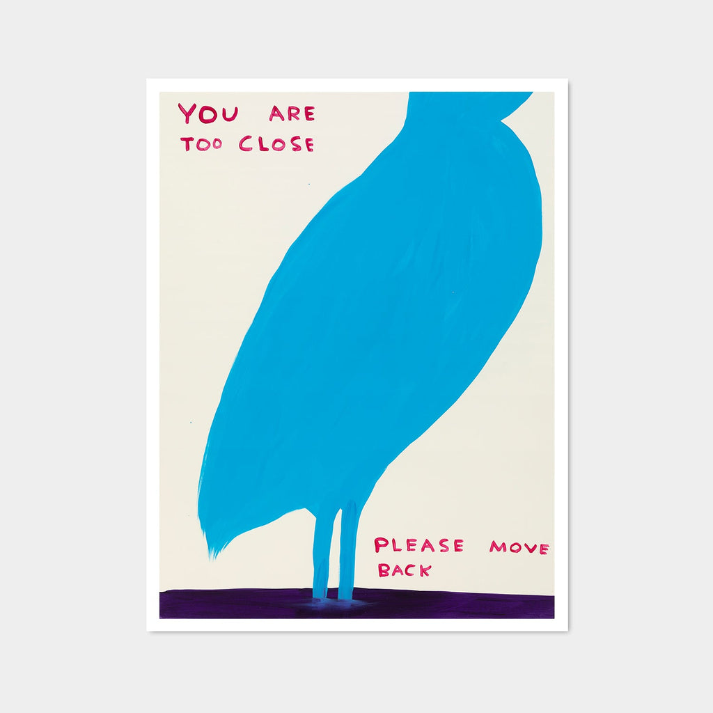 David Shrigley - You Are Too Close (Poster)
