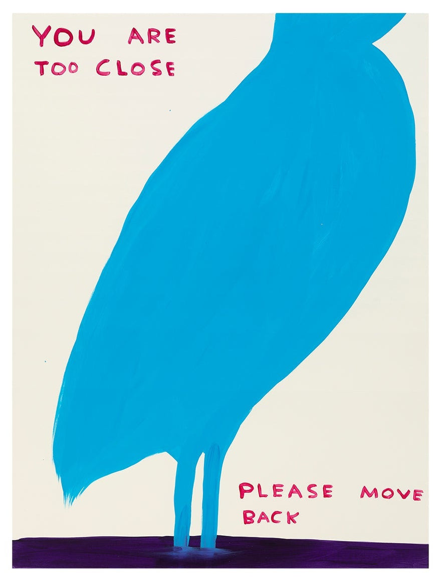 David Shrigley - You Are Too Close (Poster)