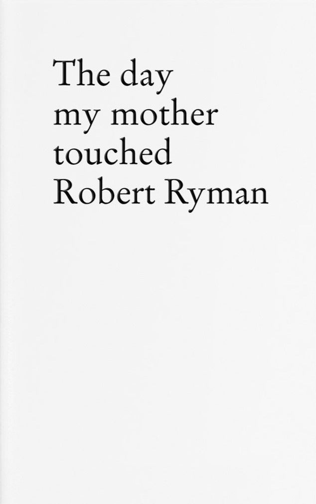 Stefan Sulzer - The Day My Mother Touched Robert Ryman