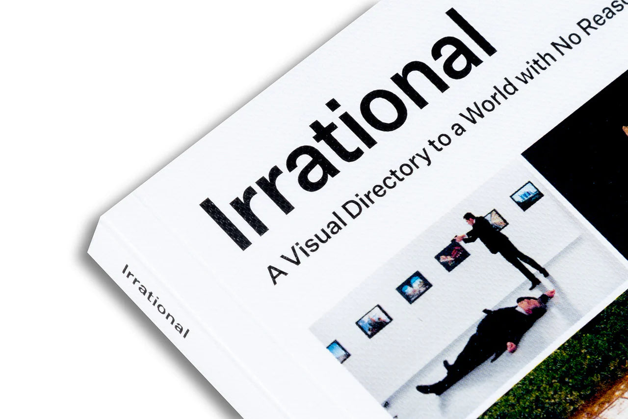 Francesco Jodice & Francesco Zanot - Irrational: A Visual Directory to a World with No Reason