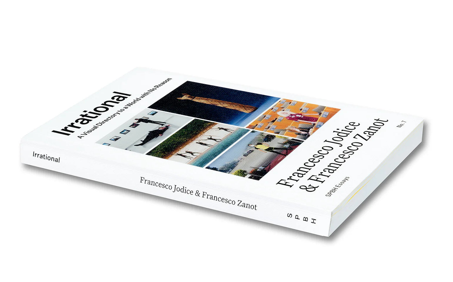 Francesco Jodice & Francesco Zanot - Irrational: A Visual Directory to a World with No Reason