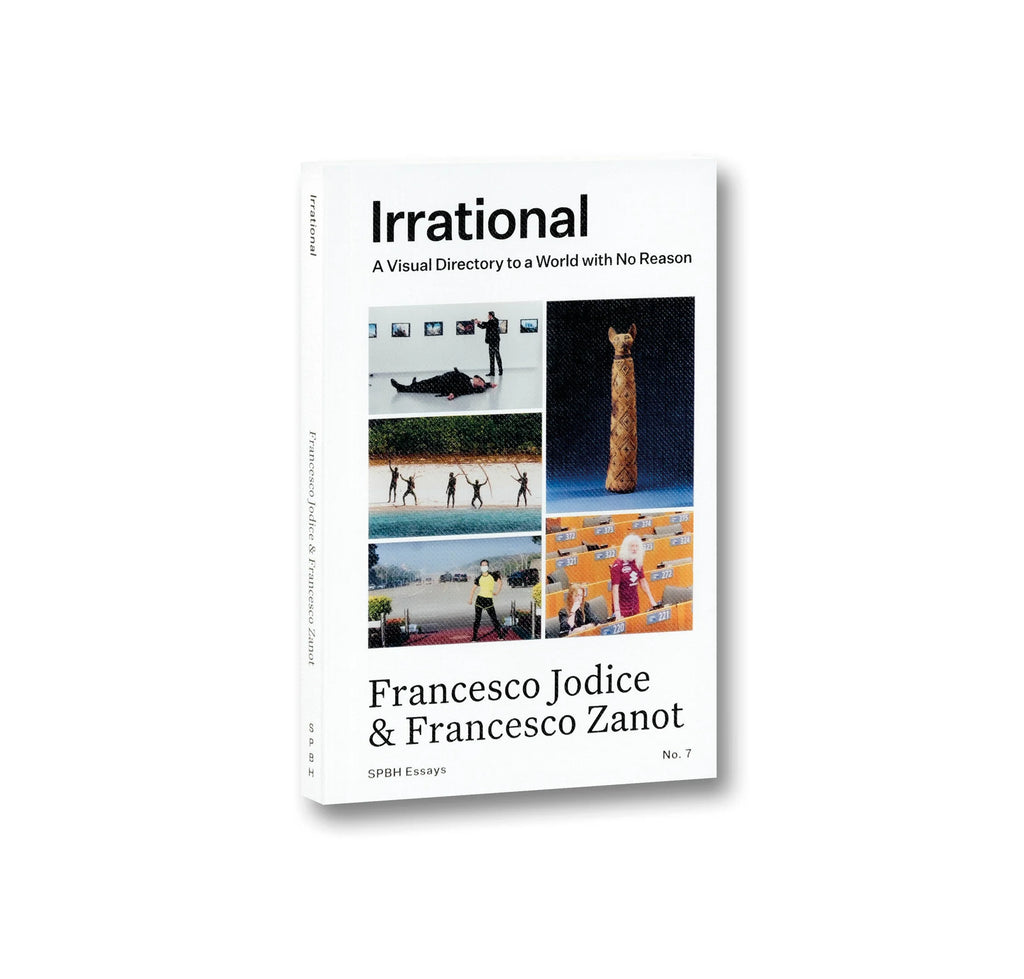 Francesco Jodice & Francesco Zanot - Irrational: A Visual
