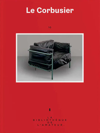 La Bibliothèque de l'Amateur 10 : Le Corbusier