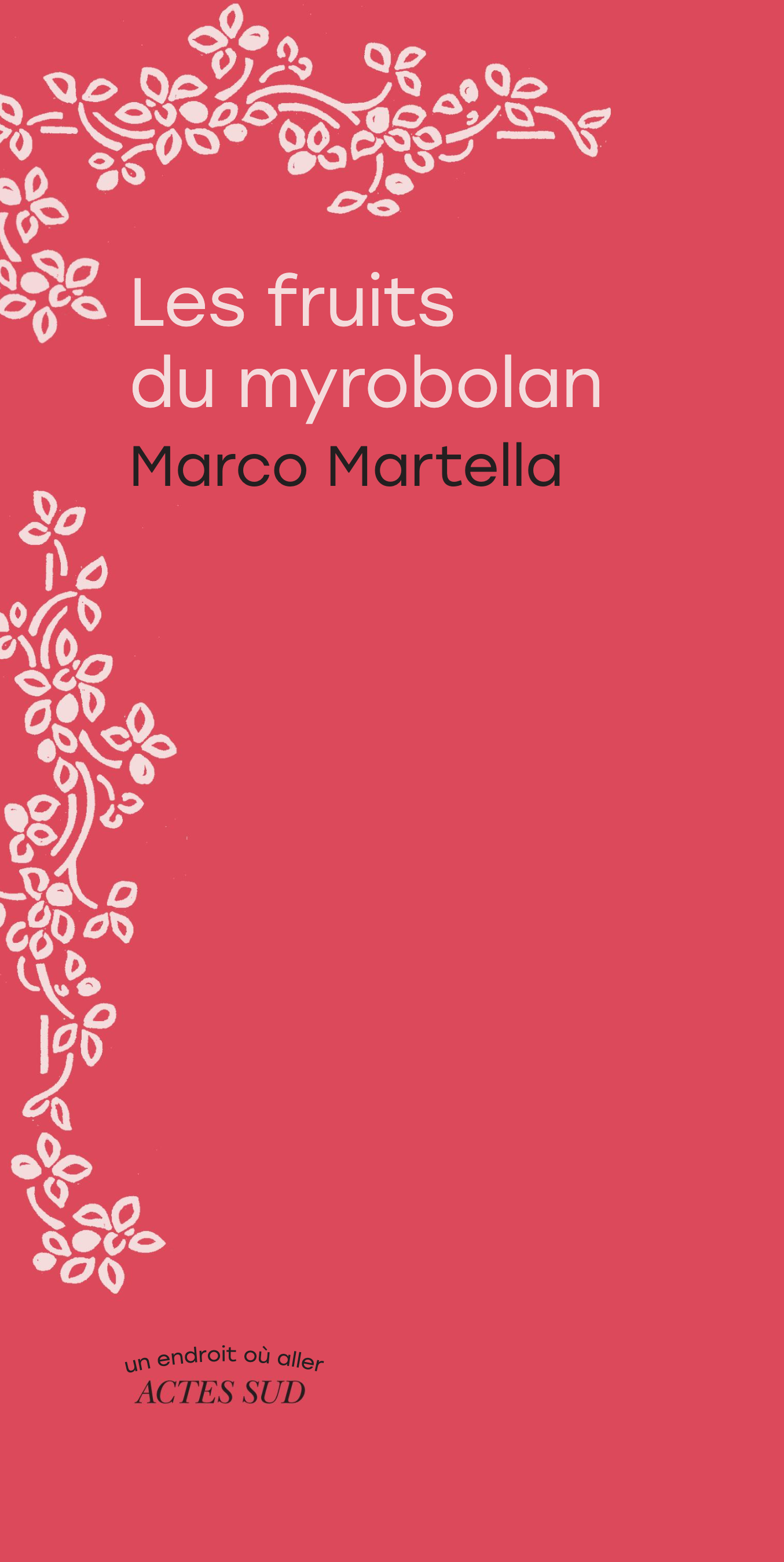 Marco Martella - Les fruits du myrobolan