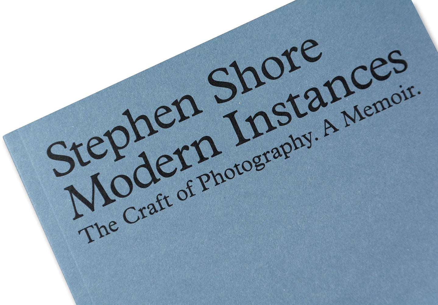 Stephen Shore - Modern Instances: The Craft of Photography (Signed / Expanded Ed.)