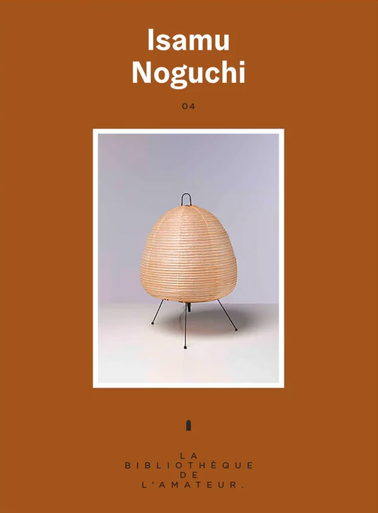 La Bibliothèque de l'Amateur 04 : Isamu Noguchi