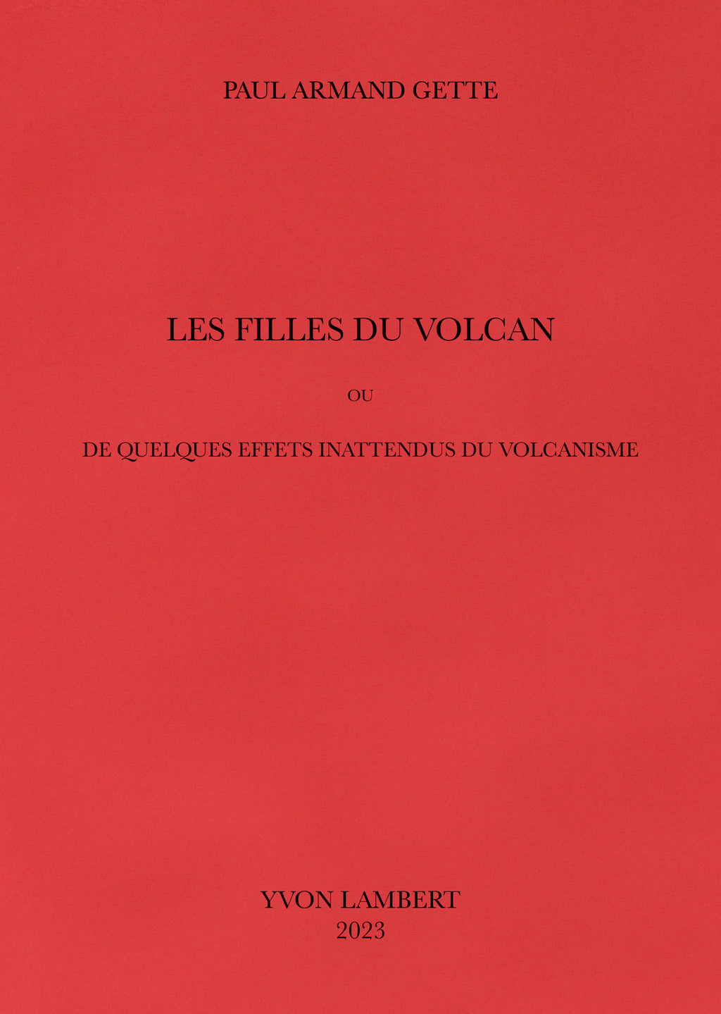 Paul Armand Gette - Les Filles du Volcan