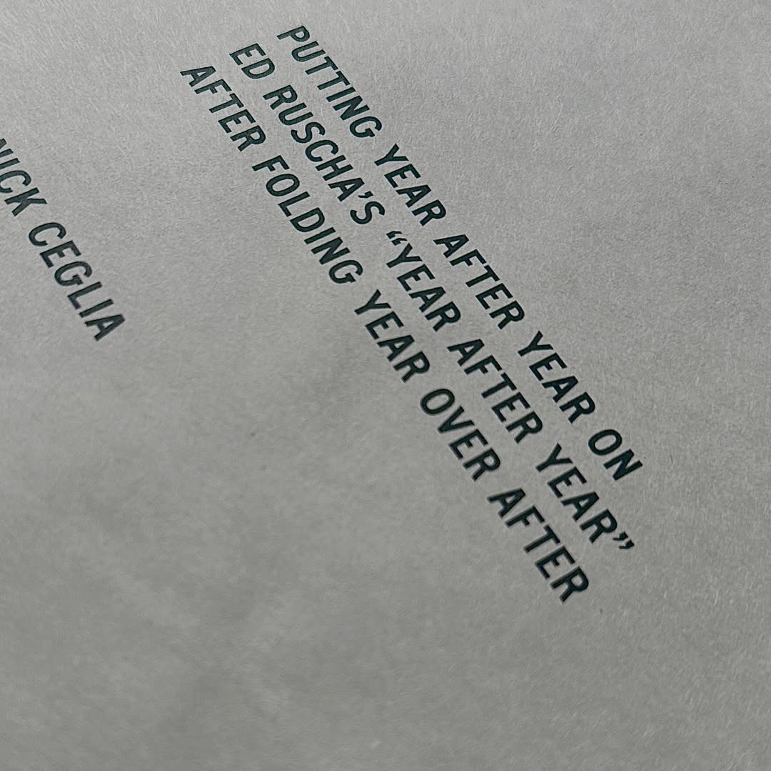 Nick Ceglia - Putting Year After Year On Ed Ruscha's Year After Year After Folding
