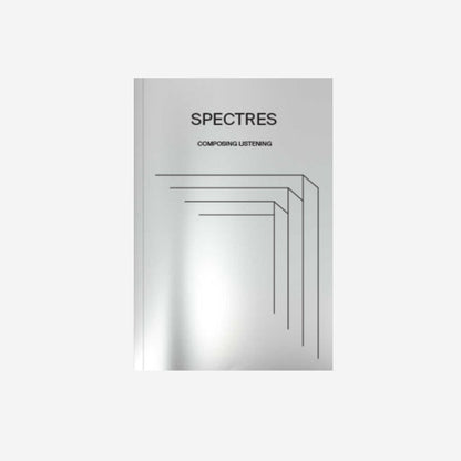 Spectres - N°1 "Composer l'écoute"