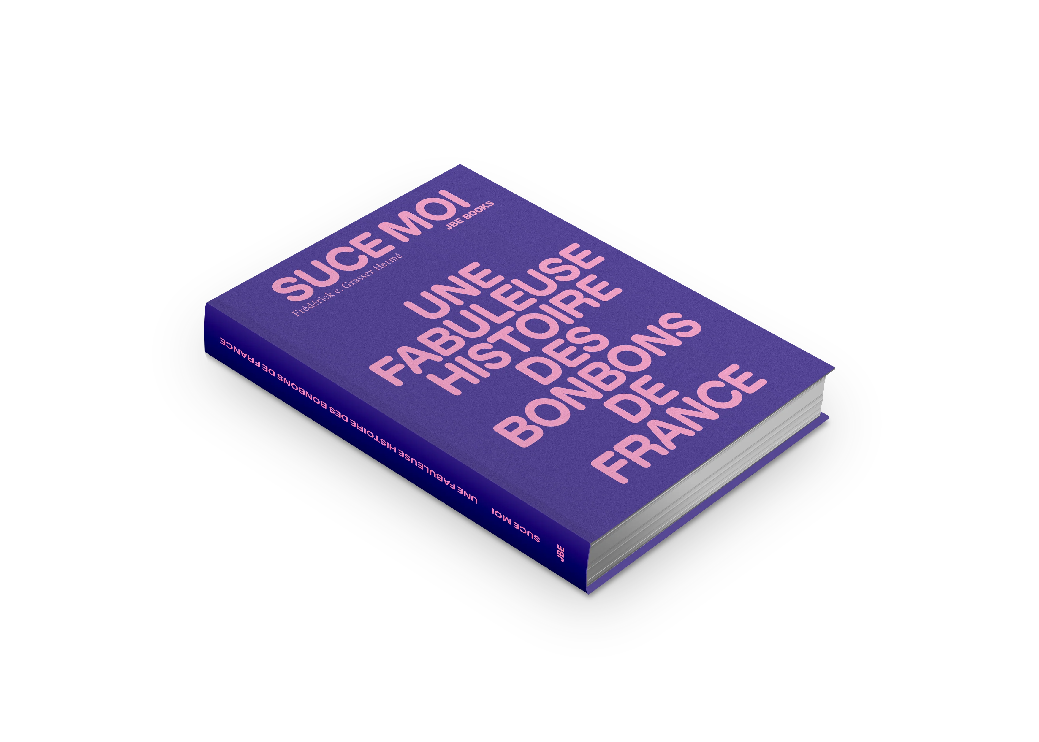 Suce moi, une fabuleuse histoire des bonbons de France