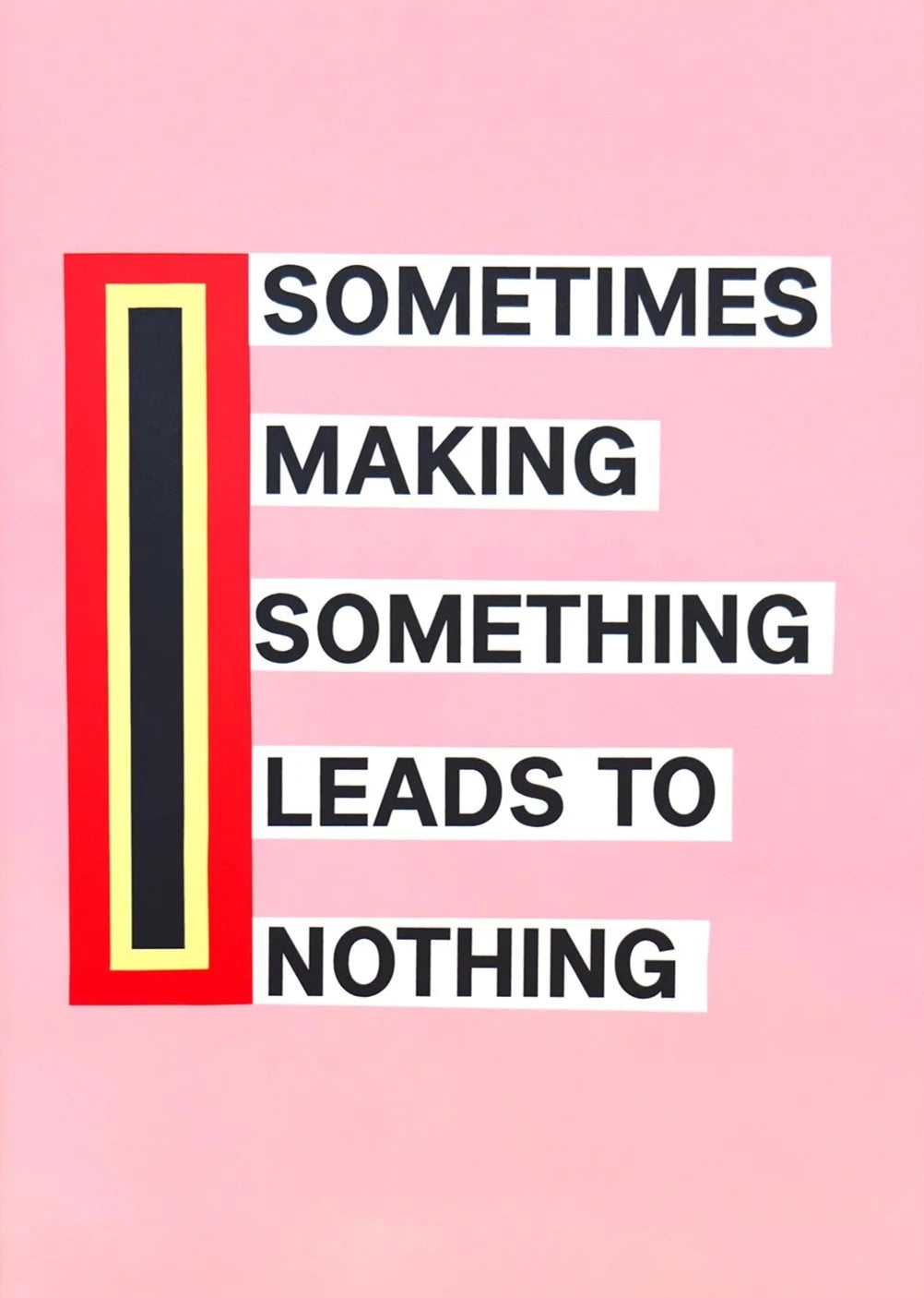 Nathalie Du Pasquier - Sometimes Making Something Leads to Nothing