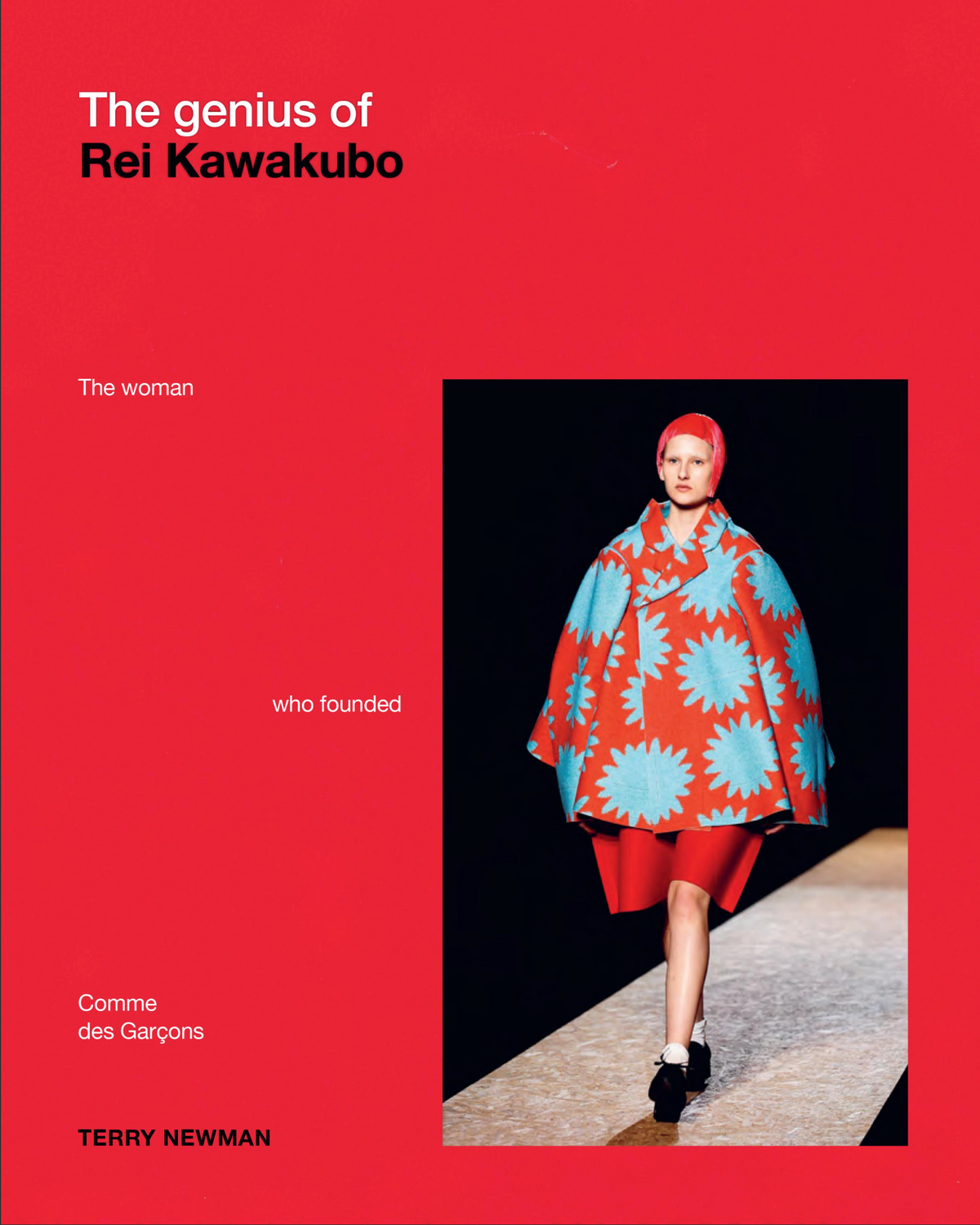 Terry Newman - The Genius of Rei Kawakubo: The woman who founded Comme des Garçons