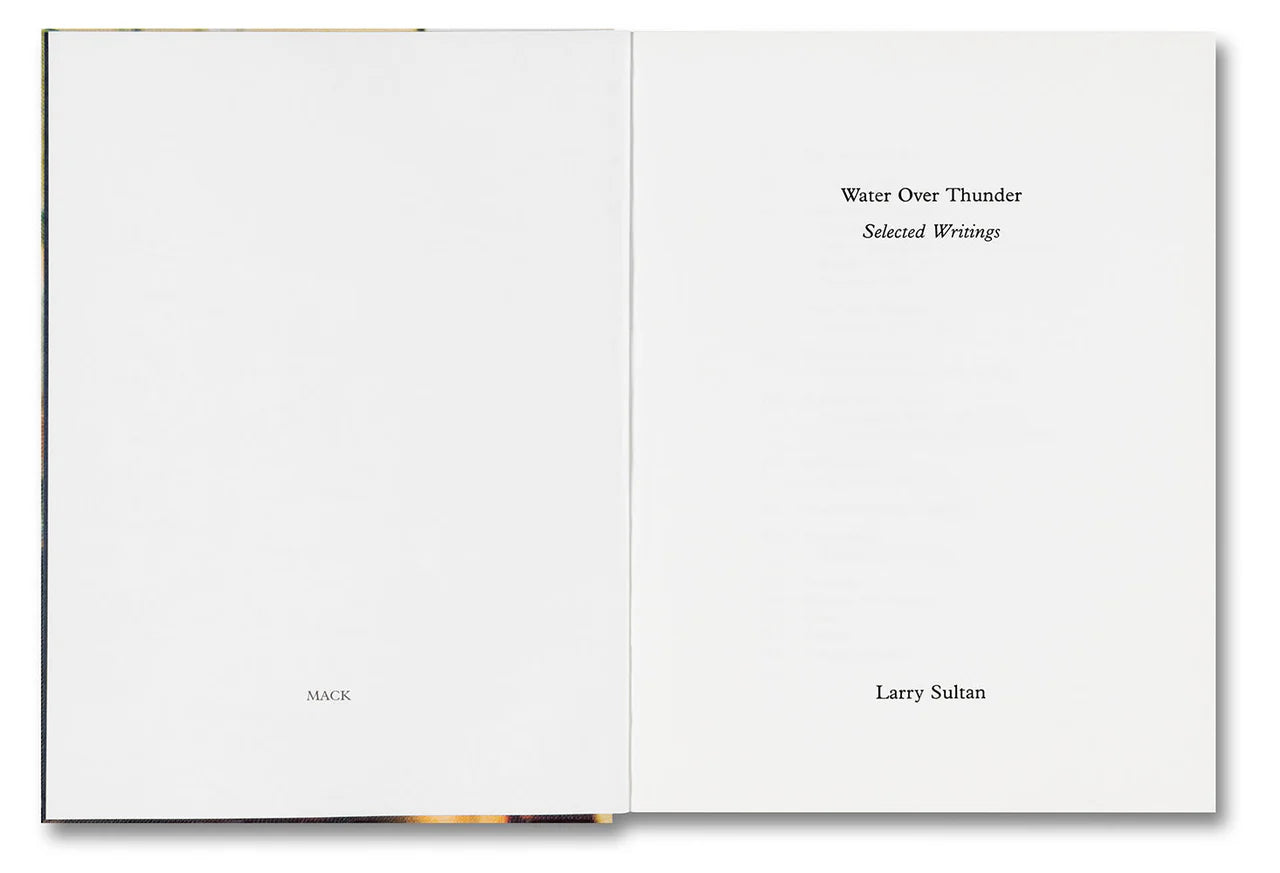 Larry Sultan - Water Over Thunder: Selected Writings