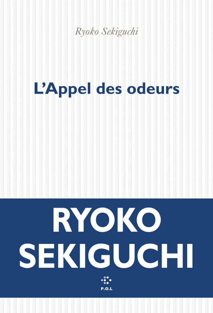 Ryoko Sekiguchi - L’Appel des odeurs