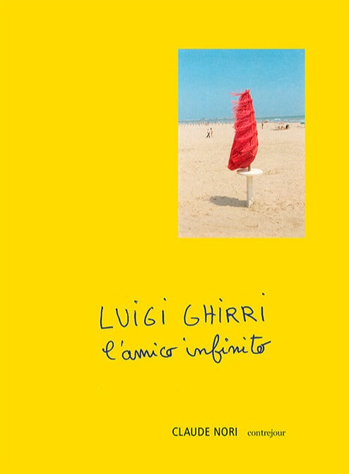 Claude Nori - Luigi Ghirri l’amico infinito