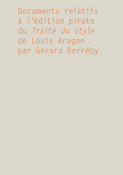Gérard Berréby - Documents relatifs à l'édition pirate du Traité du style de Louis Aragon par Gérard Berréby