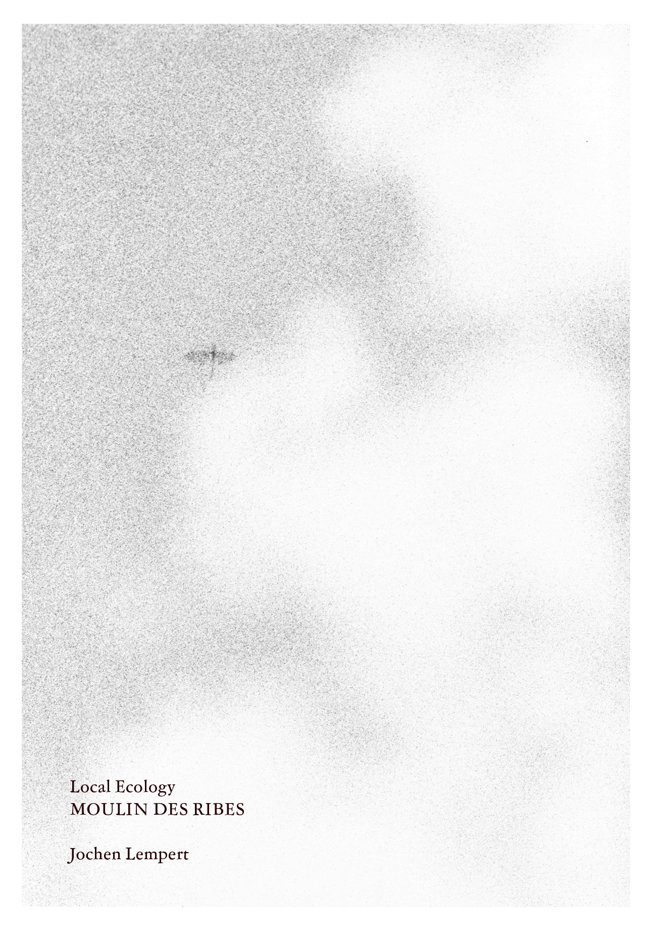 Jochen Lempert - Local Ecology - Moulin des Ribes