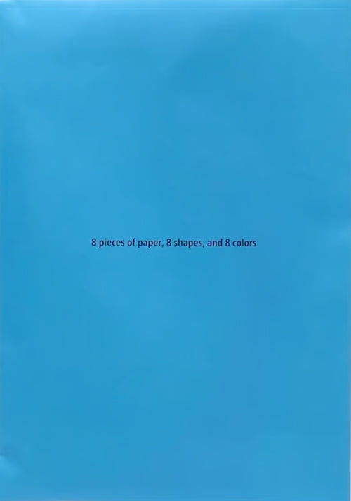 Yoichiro Uchiyama - 8 pieces of paper, 8 shapes, and 8 colors